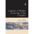 Logistics of Warfare in the Age of the Crusades