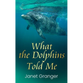 What the Dolphins Told Me