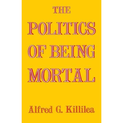 The Politics of Being Mortal