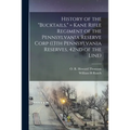 History of the "Bucktails," = Kane Rifle Regiment of the Pennsylvania Reserve Corp (13th Pennsylvania Reserves, 42nd of the Line)