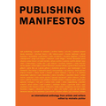 Publishing Manifestos: An International Anthology from Artists and Writers