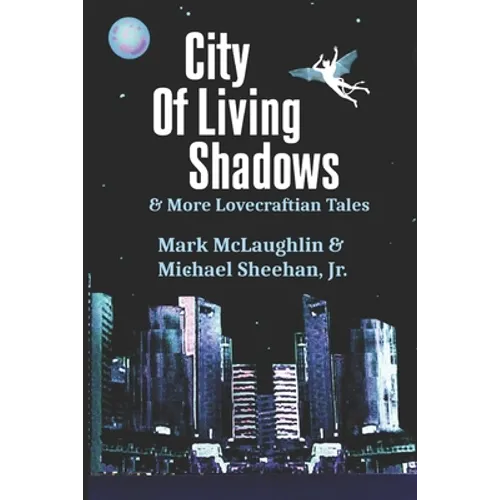 City Of Living Shadows & More Lovecraftian Tales