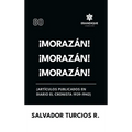 ¡Morazán! ¡Morazán! ¡Morazán! (Artículos publicados en Diario El Cronista 1939-1942)