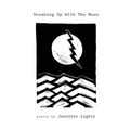 Breaking Up With The Moon