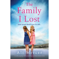 The Family I Lost: A totally gripping and heartbreaking novel about family secrets