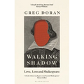 Walking Shadow: Love, Loss and Shakespeare