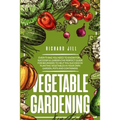 Vegetable Gardening: 4 in 1. Everything you need to know for a successful garden.The perfect guide for beginners to help you succeed in pla