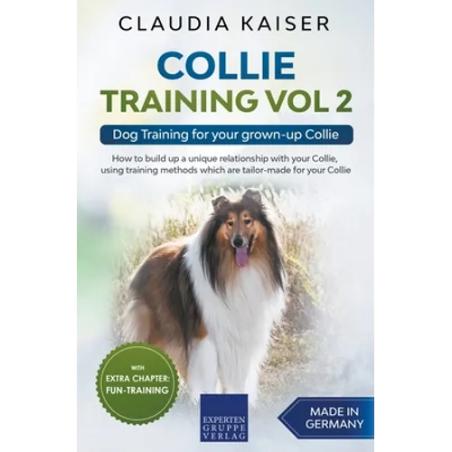 Collie Training Vol 2: Dog Training for Your Grown-up Collie
