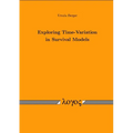Exploring Time-Variation in Survival Models