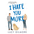 I Hate You More