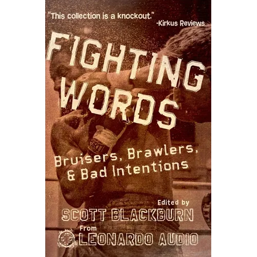 Fighting Words: Bruisers, Brawlers, & Bad Intentions
