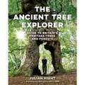 The Ancient Tree Explorer: Guide to Britain's Heritage Trees and Forests