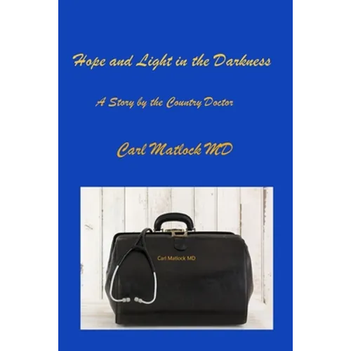 Hope and Light in the Darkness: A Story by the Country Doctor
