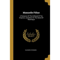 Mamzelle Fifine: A Romance Of The Girlhood Of The Empress Josephine On The Island Of Martinique
