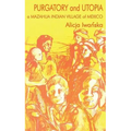 Purgatory and Utopia: A Mazahua Indian Village of Mexico