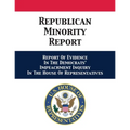 Republican Minority Report: Report Of Evidence In The Democrats' Impeachment Inquiry In The House Of Representatives