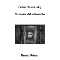 Memorie dal sottosuolo: Versione filologica del racconto lungo