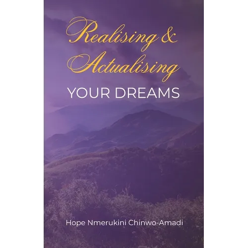 Realising and Actualising Your Dreams