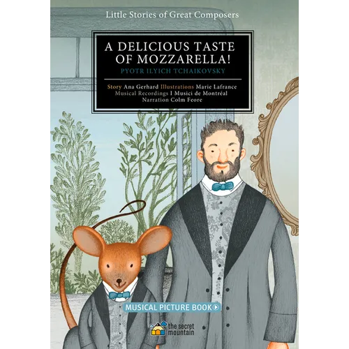 A Delicious Taste of Mozzarella!: Pyotr Ilyich Tchaikovsky Volume 2