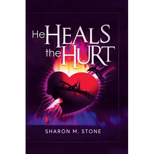 He Heals the Hurt