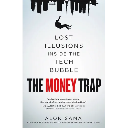 The Money Trap: Lost Illusions Inside the Tech Bubble