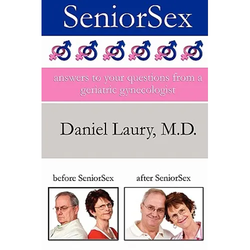 SeniorSex: Answers to Your Questions From a Geriatric Gynecologist