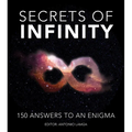 Secrets of Infinity: 150 Answers to an Enigma