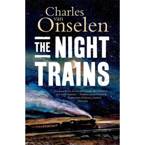 The Night Trains: Moving Mozambican Miners to and from the Witwatersrand Mines, 1902-1955