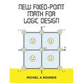 New Fixed-Point Math for Logic Design