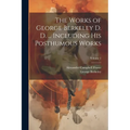 The Works of George Berkeley D. D. ... Including his Posthumous Works; Volume 2