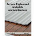 Surface Engineered Materials and Applications: Volume I