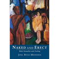 Naked and Erect: Male Sexuality and Feeling