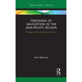 Freedoms of Navigation in the Asia-Pacific Region: Strategic, Political and Legal Factors