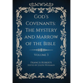 God's Covenants: The Mystery and Marrow of the Bible Volume 3