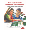 Your Jungle Guide to Unbalancing Your Opponents: Tips & Tricks of Young Chess Guns