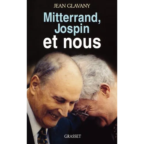Mitterrand, Jospin et nous