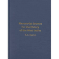 Manuscript Sources for the History of the West Indies