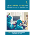 The Routledge Companion to Digital Media and Children