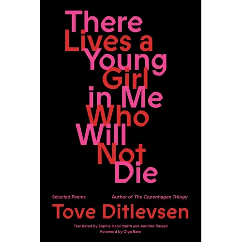 There Lives a Young Girl in Me Who Will Not Die: Selected Poems