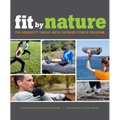 Fit by Nature: The Adventx Twelve Week Outdoor Fitness Program