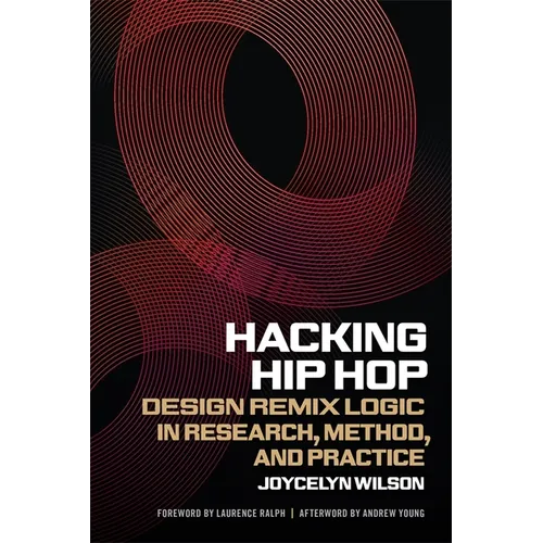 Hacking Hip Hop: Design Remix Logic in Research, Method, and Practice