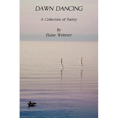 Dawn Dancing -- A Collection of Poetry
