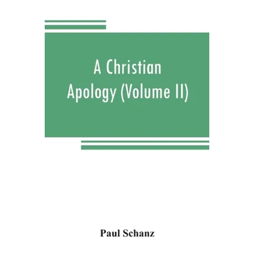 A Christian apology (Volume II) God and Revelation