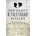 New Jersey's Revolutionary Rivalry: The Untold Story of Colonel Tye & Captain Huddy
