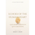 Echoes of the Human Heart: A Journey Through Life's Emotions