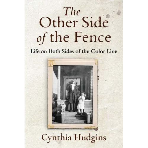 The Other Side of the Fence: Life on Both Sides of the Color Line