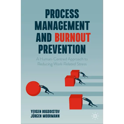 Process Management and Burnout Prevention: A Human-Centred Approach to Reducing Work-Related Stress