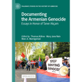 Documenting the Armenian Genocide: Essays in Honor of Taner Akçam