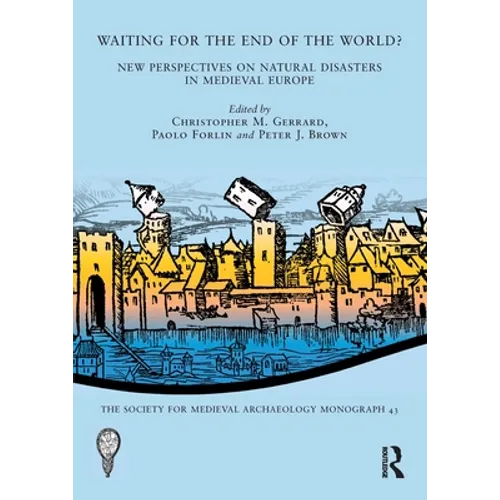 Waiting for the End of the World?: New Perspectives on Natural Disasters in Medieval Europe