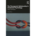 The Therapeutic Relationship in Analytical Psychology: Theory and Practice